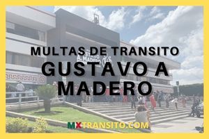 DONDE PUEDO CONSULTAR MIS MULTAS DE TRANSITO EN GUSTAVO A. MADERO | GUIA FACIL