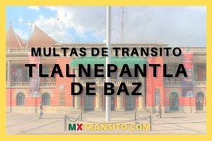 CONSULTAR INFRACCIONES DE TRANSITO EN TLALNEPANTLA DE BAZ